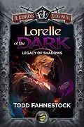 E-Book (epub) Lorelle of the Dark (Legacy of Shadows, #2) von Todd Fahnestock