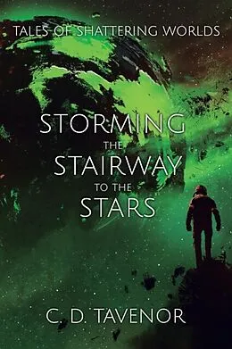 E-Book (epub) Storming the Stairway to the Stars von C. D. Tavenor