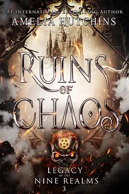 E-Book (epub) Ruins of Chaos (Legacy of the Nine Realms, #3) von Amelia Hutchins