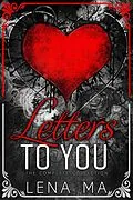 E-Book (epub) Letters to You (The Complete Collection) von Lena Ma