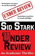 E-Book (epub) Under Review: An Academic Thriller (Doctor Rowena Halley, #7) von Sid Stark