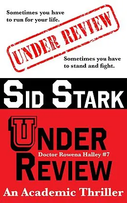 E-Book (epub) Under Review: An Academic Thriller (Doctor Rowena Halley, #7) von Sid Stark