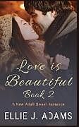 Couverture cartonnée Love is Beautiful Book 2 de Ellie J. Adams