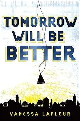 E-Book (epub) Tomorrow Will Be Better von Vanessa Lafleur