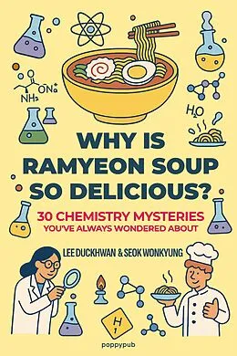 E-Book (epub) Why Is Ramyeon Soup So Delicious? von Lee Duckhwan, Seok Wonkyung