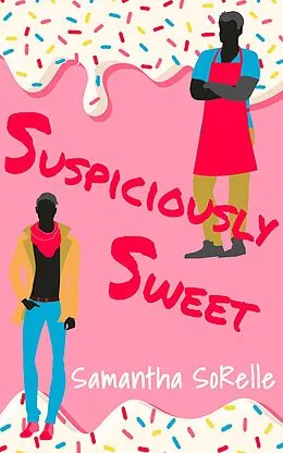 E-Book (epub) Suspiciously Sweet von Samantha Sorelle