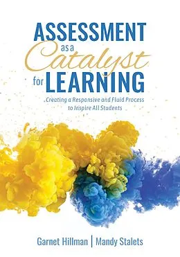 E-Book (epub) Assessment as a Catalyst for Learning von Garnet Hillman, Mandy Stalets