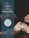 E-Book (epub) Deliberate and Courageous Principal von Rhonda J. Roos
