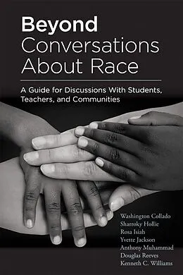 E-Book (epub) Beyond Conversations About Race von Washington Collado, Sharroky Hollie, Rosa Isiah