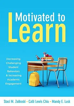 E-Book (epub) Motivated to Learn von Staci M. Zolkoski, Calli Lewis Chiu, Mandy E. Lusk