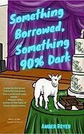 E-Book (epub) Something Borrowed, Something 90% Dark von Amber Royer