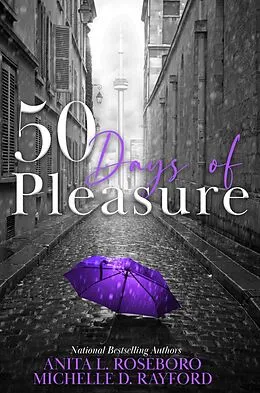 E-Book (epub) 50 Days of Pleasure von Anita L. Roseboro, Michelle D. Rayford