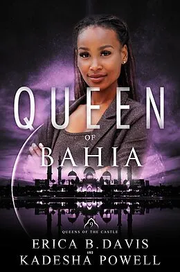 E-Book (epub) Queen of Bahia von Erica B. Davis, Kadesha Powell