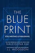 E-Book (epub) Blueprint for Writing & Publishing von Naleighna Kai, J. L. Woodson
