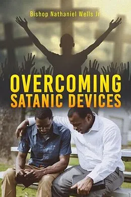 E-Book (epub) Overcoming Satanic Devices von Bishop Nathaniel Wells Jr.