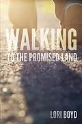 E-Book (epub) Walking to the Promised Land von Lori Boyd