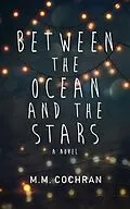 E-Book (epub) Between the Ocean and the Stars von M. M. Cochran