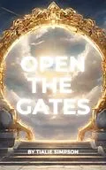 E-Book (epub) OPEN THE GATES von Tialie Simpson