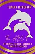 E-Book (epub) The ABC's of Mental Health, Suicide & Domestic Violence von Temeka Jefferson