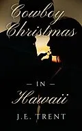 E-Book (epub) Cowboy Christmas in Hawaii von J. E. Trent
