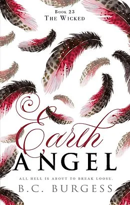 E-Book (epub) The Wicked (Earth Angel, #23) von B. C. Burgess