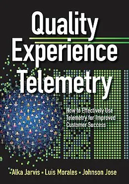 E-Book (pdf) Quality Experience Telemetry von Alka Jarvis, Luis Morales, Johnson Jose
