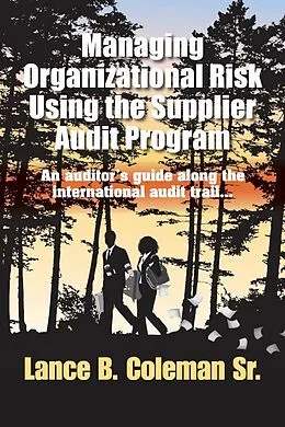 PDF Managing Organizational Risk Using the Supplier Audit Program von Lance B. Coleman