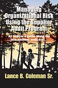 ePUB Managing Organizational Risk Using the Supplier Audit Program von Lance B. Coleman
