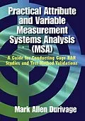 E-Book (epub) Practical Attribute and Variable Measurement Systems Analysis (MSA) von Mark Allen Durivage