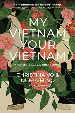 E-Book (epub) My Vietnam, Your Vietnam von Christina Vo, Nghia M. Vo