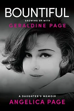 E-Book (epub) Bountiful: Growing Up with Geraldine Page von Angelica Page