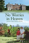 E-Book (epub) No Worries in Heaven von Douglas B. Sharp