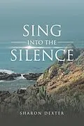 E-Book (epub) Sing Into The Silence von Sharon Dexter