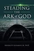 E-Book (epub) Steading the Ark of God von Antone B. Giovanini Jr.