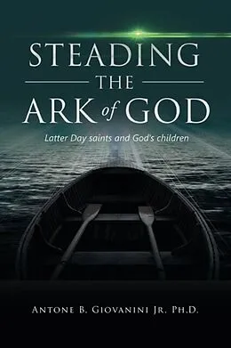 E-Book (epub) Steading the Ark of God von Antone B. Giovanini Jr.