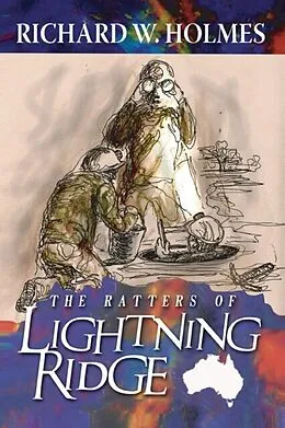 E-Book (epub) The Ratters Of Lightning Ridge von Richard Holmes