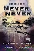 E-Book (epub) Diamonds of the Never Never von Richard Holmes, Randy Hughes