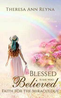 ePUB Blessed Is She Who Believed von Theresa Ann Reyna