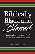 E-Book (epub) Biblically Black and Blessed | What the Bible Says About God's Relationship with Black People von Henry L. Razor