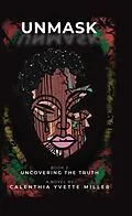 E-Book (epub) UNMASK | Uncovering the Truth von Calenthia Miller