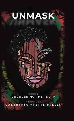 E-Book (epub) UNMASK | Uncovering the Truth von Calenthia Miller