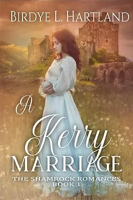 E-Book (epub) A Kerry Marriage (The Shamrock Romances, #1) von Birdye L. Hartland, Eva Valentine