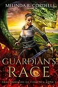 E-Book (epub) Guardian's Race (The Dragonriders of Fiorenza, #3) von Melinda R. Cordell