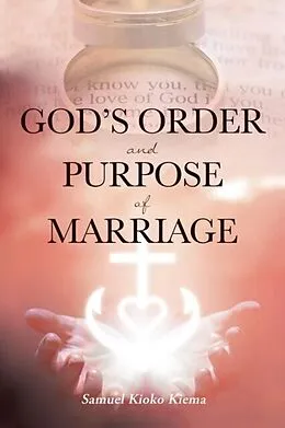 E-Book (epub) God's Order and Purpose of Marriage von Samuel Kioko Kiema