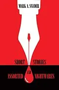 E-Book (epub) Short Stories and Assorted Nightmares von Mark A. Snyder