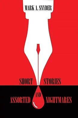 E-Book (epub) Short Stories and Assorted Nightmares von Mark A. Snyder