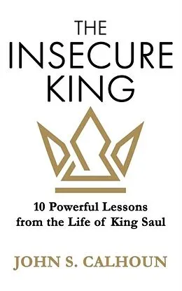 E-Book (epub) The Insecure King von John S. Calhoun