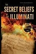 Kartonierter Einband The Secret Beliefs of The Illuminati von Dan Desmarques