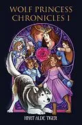 E-Book (epub) Wolf Princess Chronicles I von Hart Alde Tiger