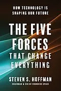 E-Book (epub) The Five Forces That Change Everything von Steven S. Hoffman